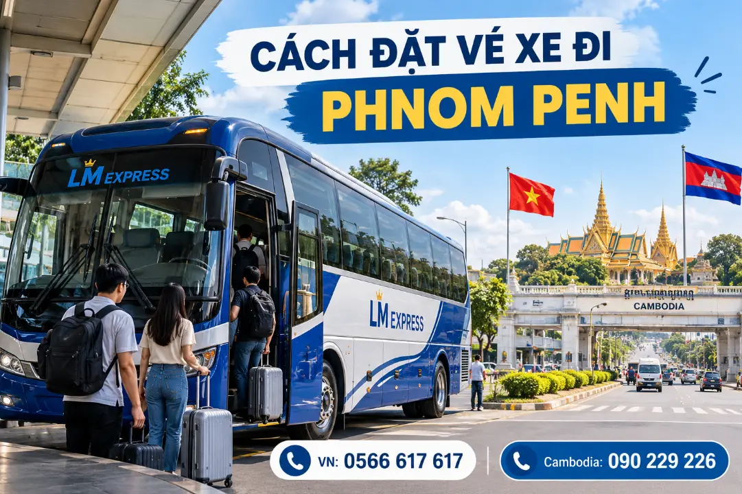 Đặt vé xe đi Phnom Penh với LM Express: xem cách liên hệ, thông tin cần chuẩn bị, giờ chạy, điểm đón và hotline để xác nhận trước chuyến đi.